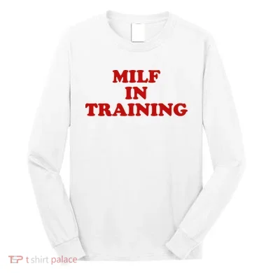 Milf In Training Long Sleeve Shirt
