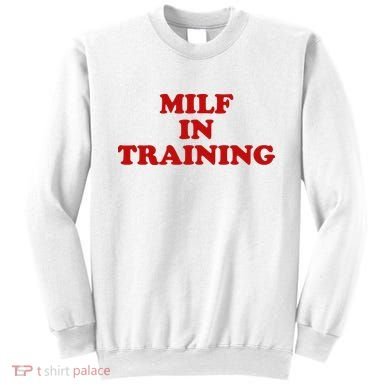 Milf In Training Sweatshirt