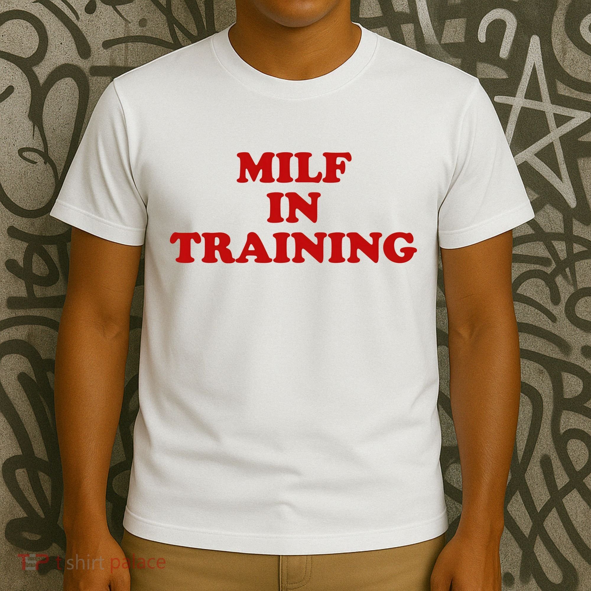 Milf In Training T-Shirt
