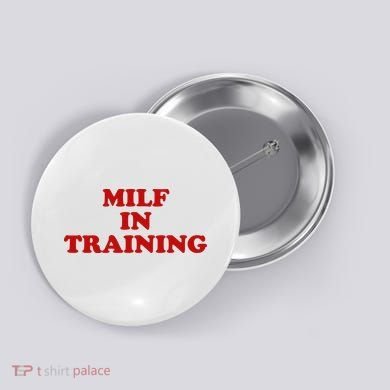 Milf In Training Button