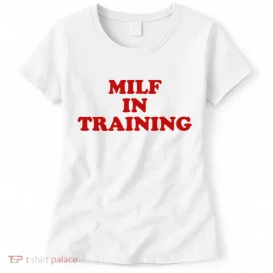 Milf In Training Women's T-Shirt