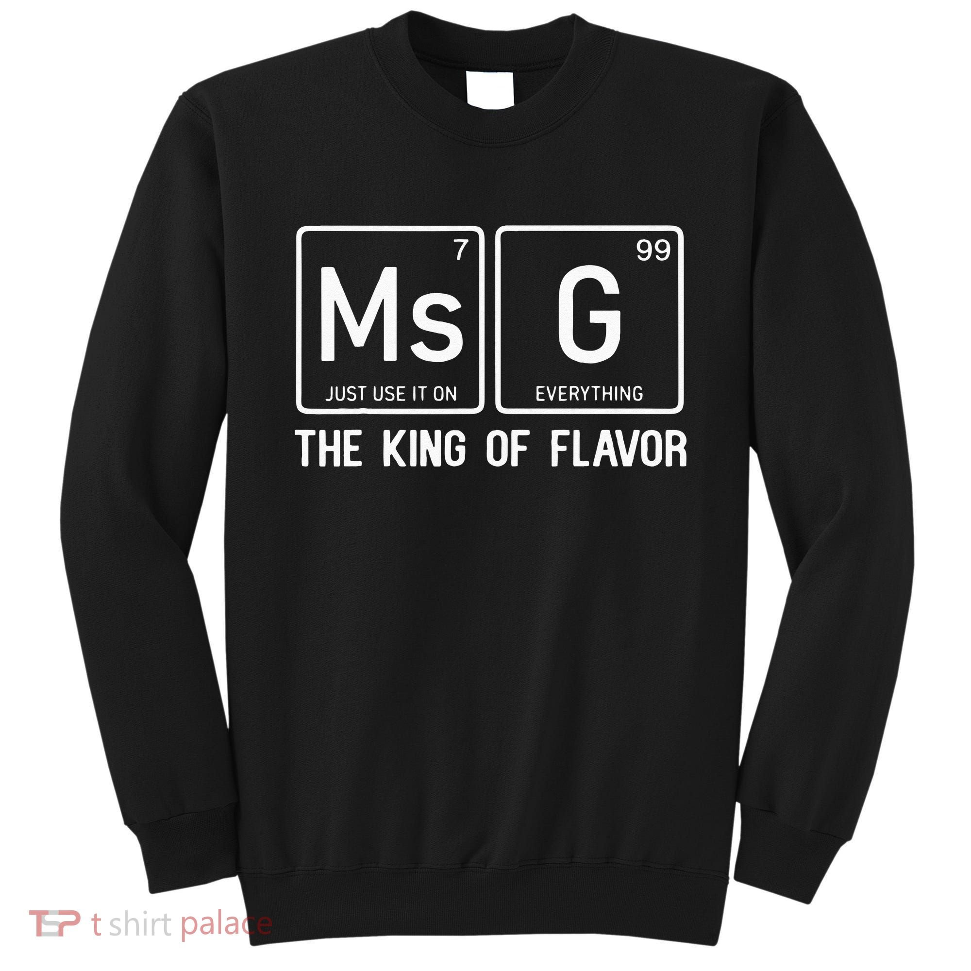 MSG Is The King Of Flavor Uncle Roger Where Your Wok Sweatshirt