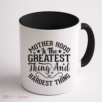 Motherhood Is The Greatest Thing And Hardest Thing Coffee Mug thumb 1
