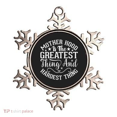 Motherhood Is The Greatest Thing And Hardest Thing Ornament