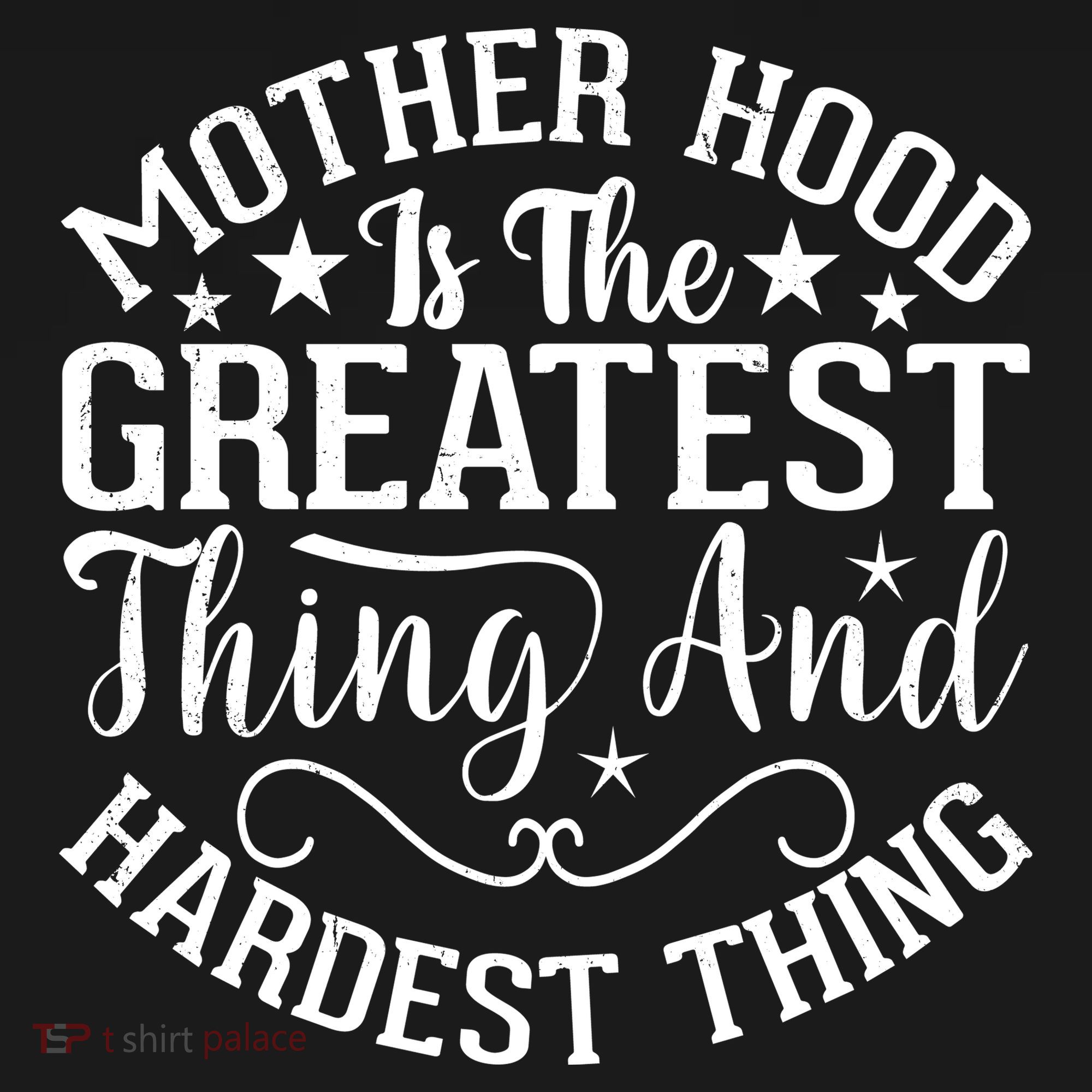 Motherhood Is The Greatest Thing And Hardest Thing Women's Tank Top