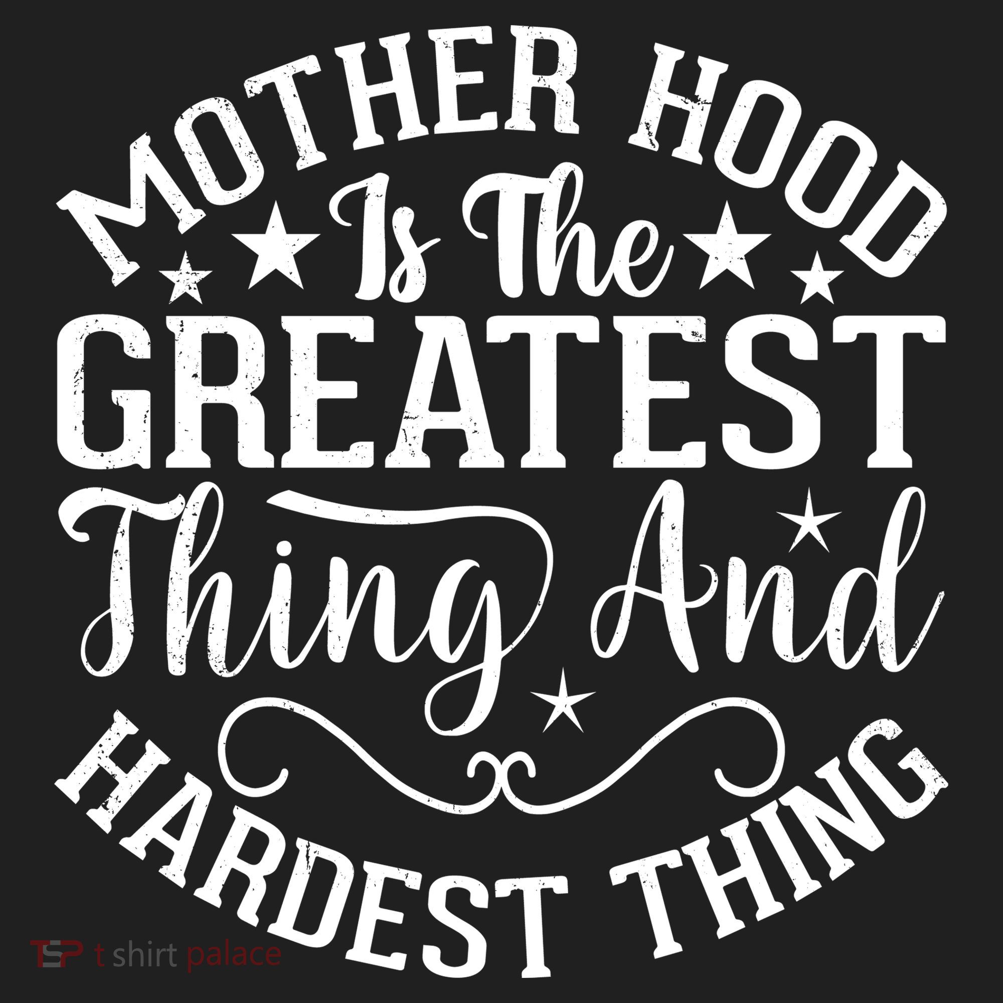 Motherhood Is The Greatest Thing And Hardest Thing Hat