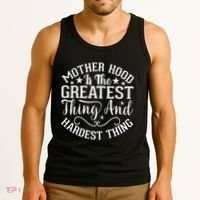 Motherhood Is The Greatest Thing And Hardest Thing Tank Top thumb 3