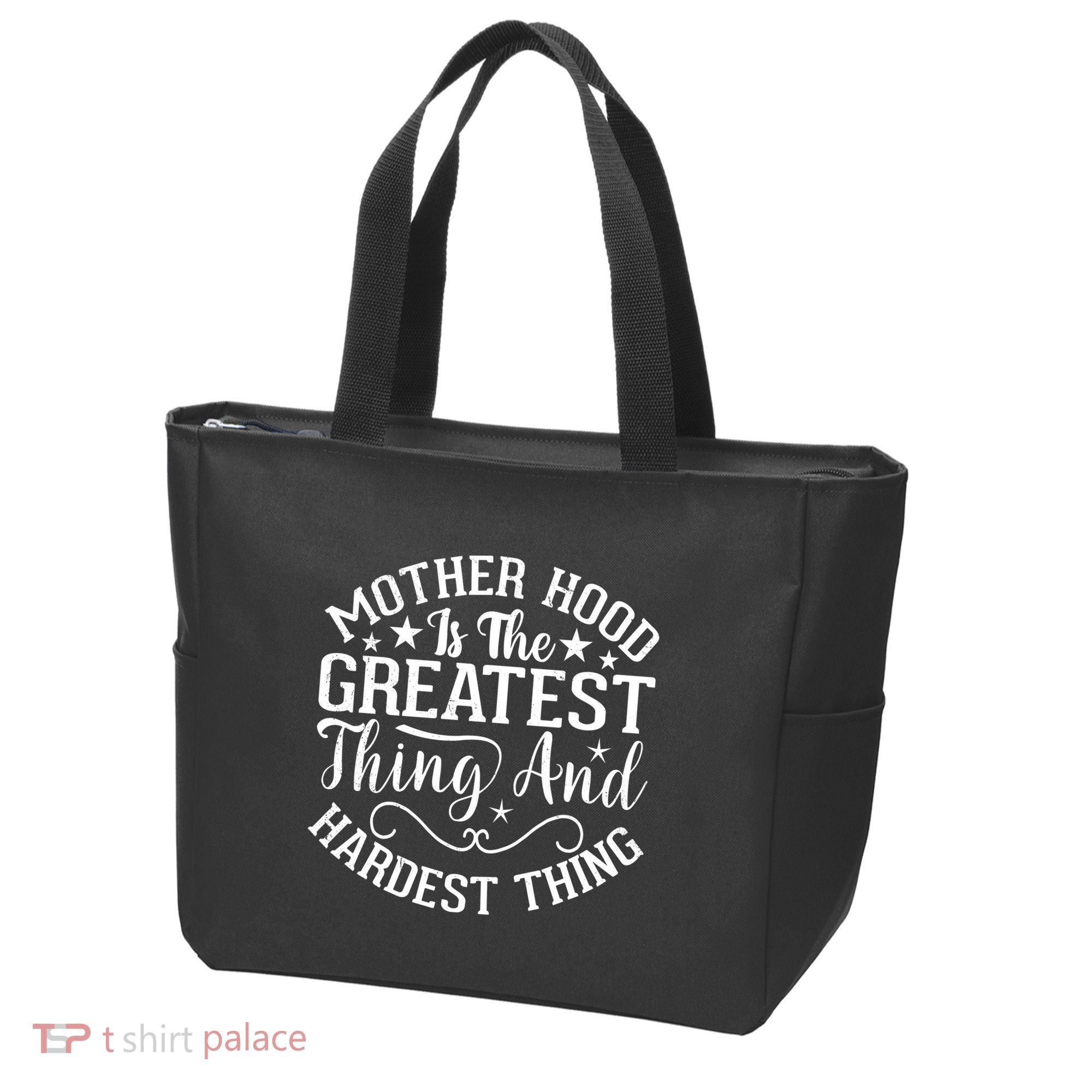 Motherhood Is The Greatest Thing And Hardest Thing Tote Bag