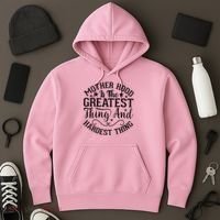Motherhood Is The Greatest Thing And Hardest Thing Hoodie thumb 3