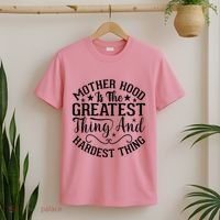 Motherhood Is The Greatest Thing And Hardest Thing T-Shirt thumb 2