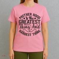 Motherhood Is The Greatest Thing And Hardest Thing T-Shirt thumb 4