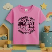 Motherhood Is The Greatest Thing And Hardest Thing Toddler T-Shirt thumb 3