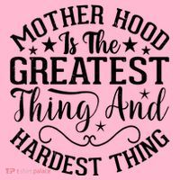Motherhood Is The Greatest Thing And Hardest Thing Women's T-Shirt thumb 6