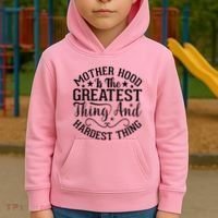 Motherhood Is The Greatest Thing And Hardest Thing Kids Hoodie thumb 2