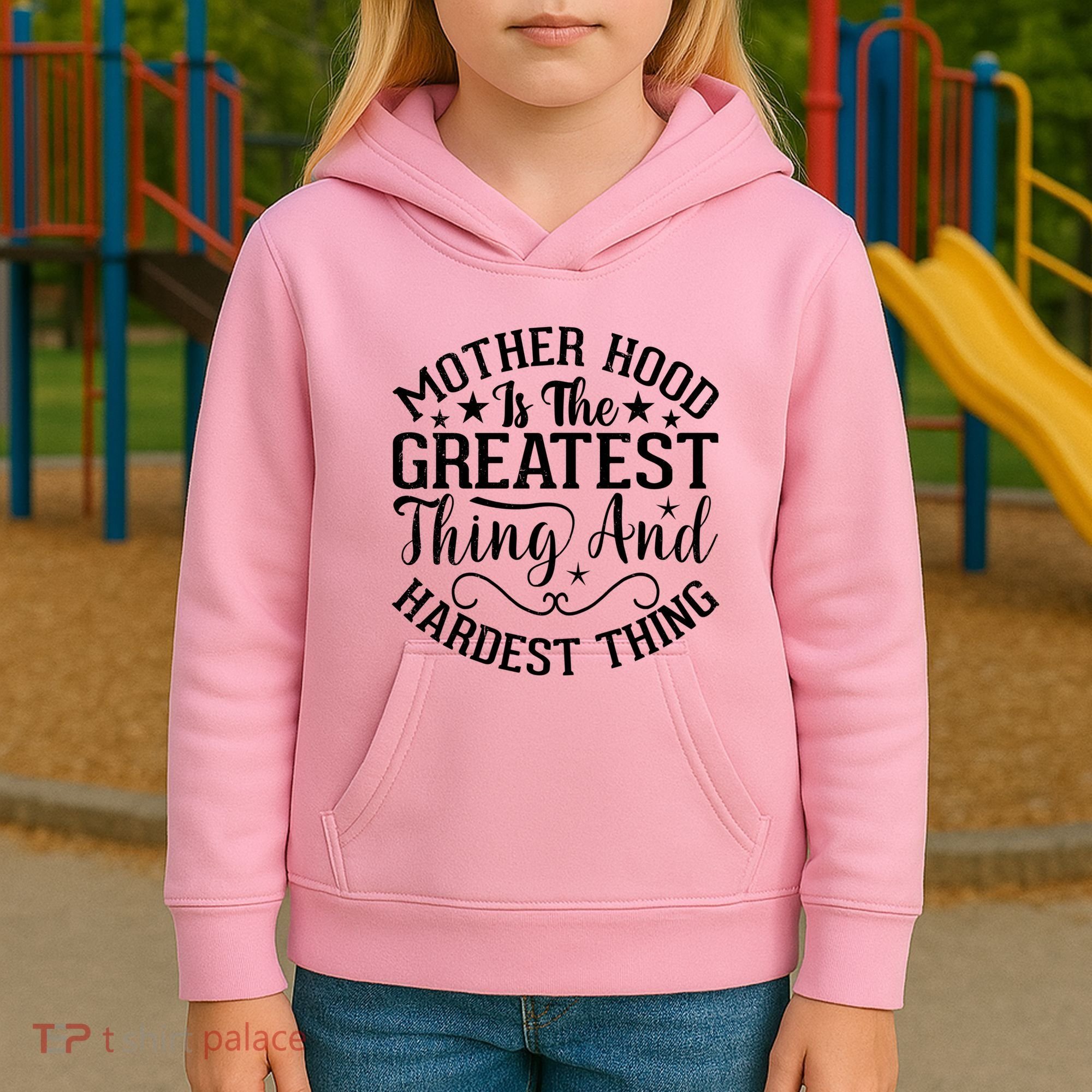 Motherhood Is The Greatest Thing And Hardest Thing Kids Hoodie