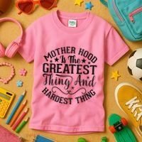 Motherhood Is The Greatest Thing And Hardest Thing Kids T-Shirt thumb 3