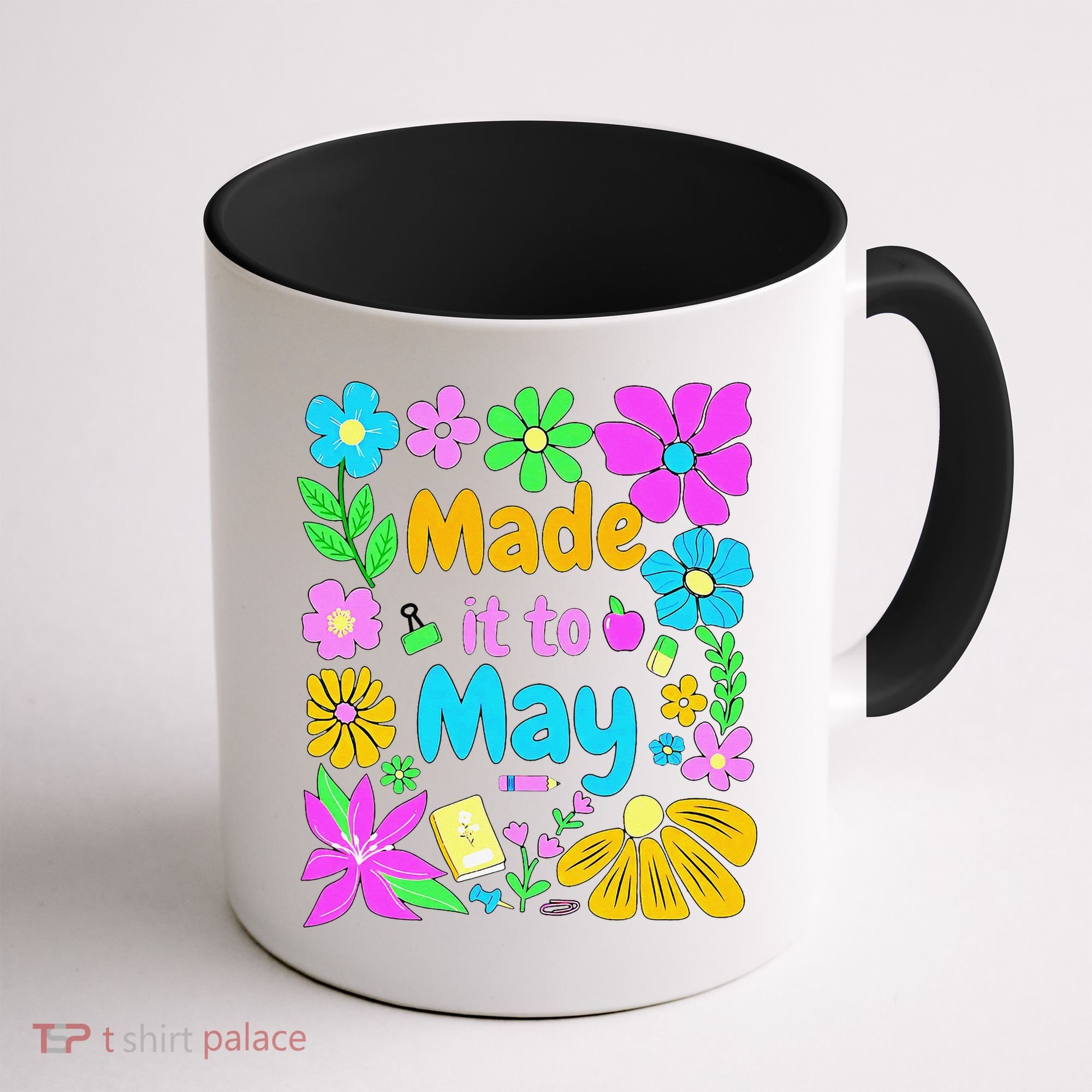 Made It To May Teacher Student Last Day Of School Coffee Mug