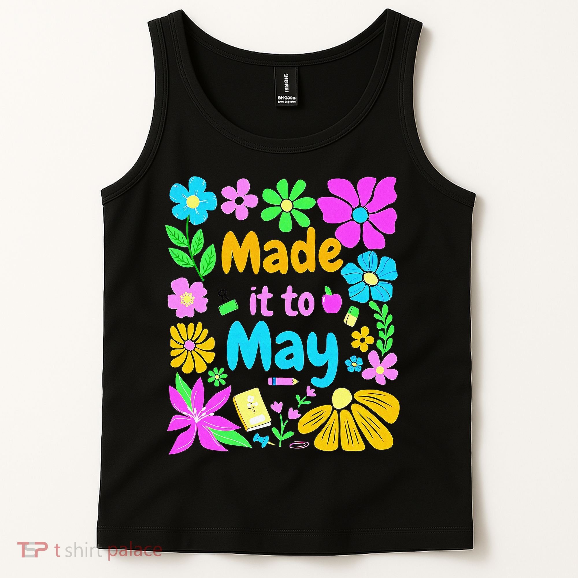 Made It To May Teacher Student Last Day Of School Tank Top