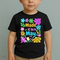Made It To May Teacher Student Last Day Of School Toddler T-Shirt thumb 2