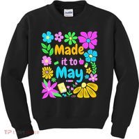 Made It To May Teacher Student Last Day Of School Kids Sweatshirt thumb 0