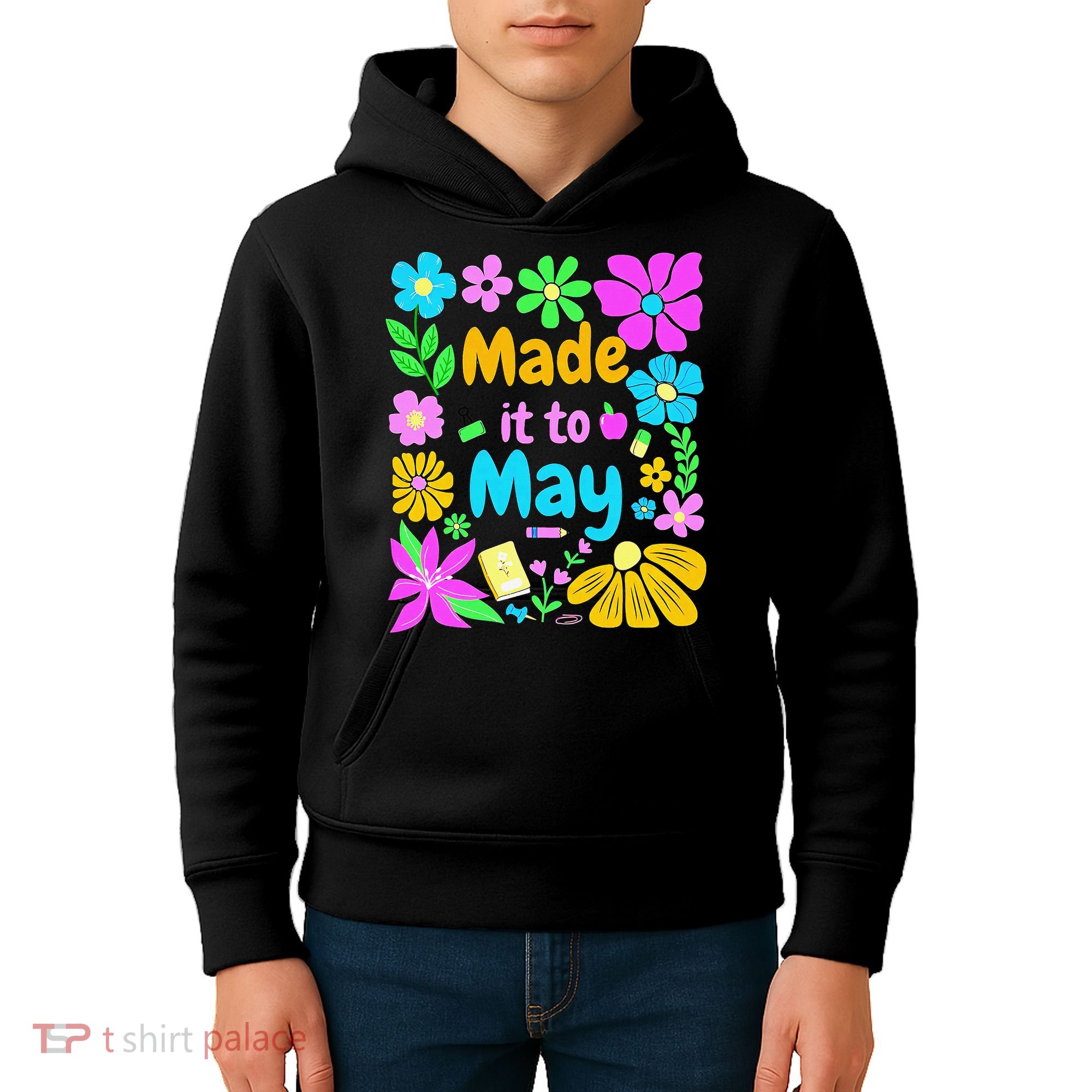 Made It To May Teacher Student Last Day Of School Kids Hoodie