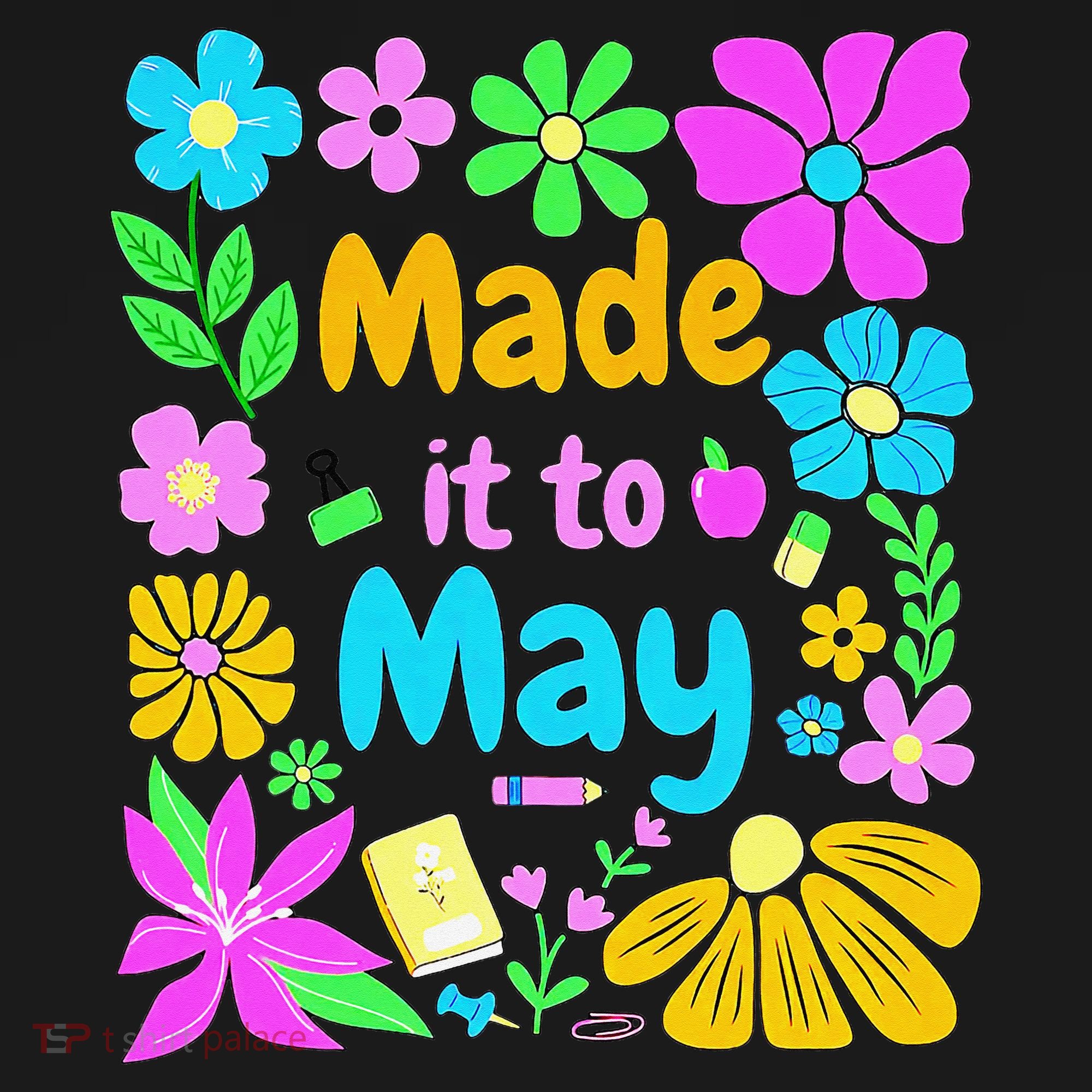 Made It To May Teacher Student Last Day Of School Kids Long Sleeve Shirt