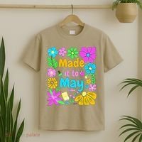 Made It To May Teacher Student Last Day Of School T-Shirt thumb 2