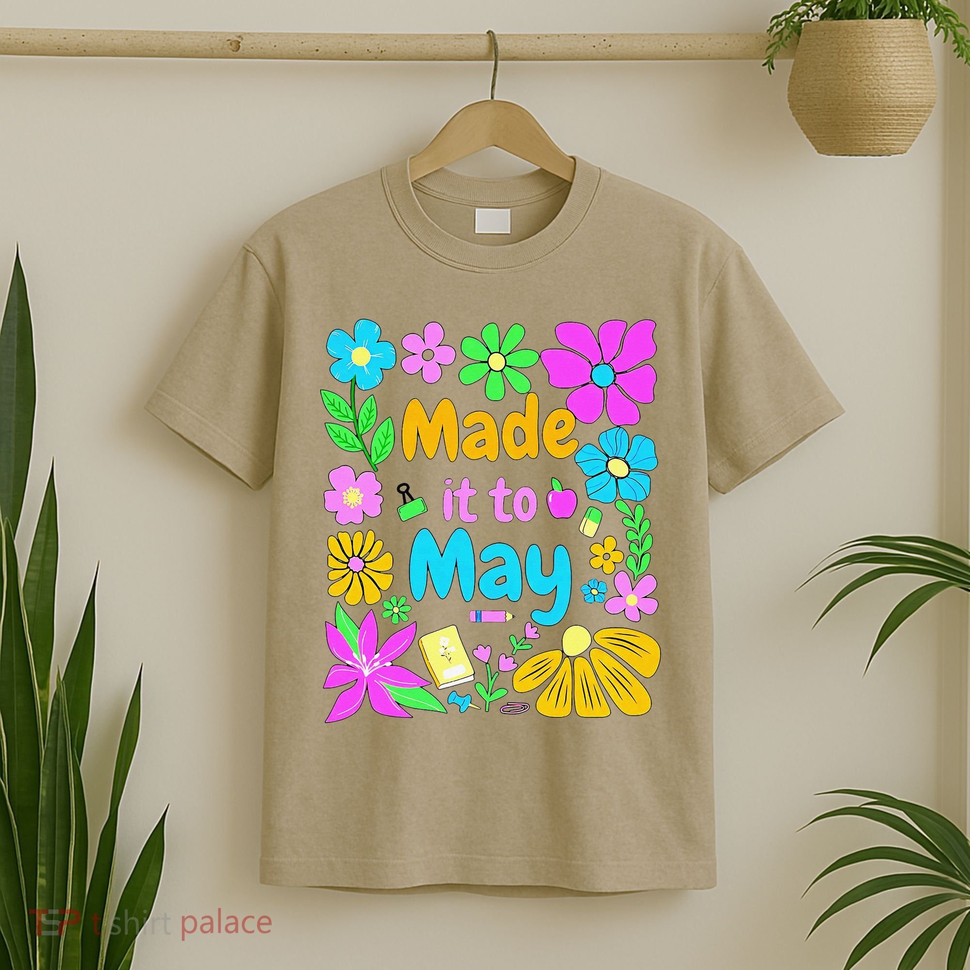 Made It To May Teacher Student Last Day Of School T-Shirt