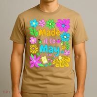 Made It To May Teacher Student Last Day Of School T-Shirt thumb 3