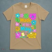 Made It To May Teacher Student Last Day Of School T-Shirt thumb 5