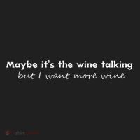Maybe ItS The Wine Talking But I Want More Wine Hat thumb 2