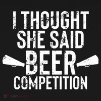 Mens I Thought She Said Beer Competition Shirt Funny Cheer Dad Women's T-Shirt thumb 6