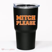 Mitch Please Tumbler thumb 0