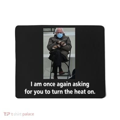 Mittens Bernie Sanders Inauguration Turn On The Heat Mousepad