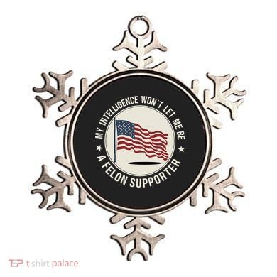 My Intelligence WonT Let Me Be A Felon Supporter Ornament