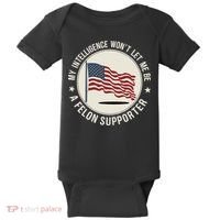 My Intelligence WonT Let Me Be A Felon Supporter Baby Bodysuit thumb 0