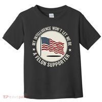 My Intelligence WonT Let Me Be A Felon Supporter Toddler T-Shirt thumb 0