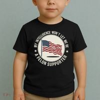 My Intelligence WonT Let Me Be A Felon Supporter Toddler T-Shirt thumb 2