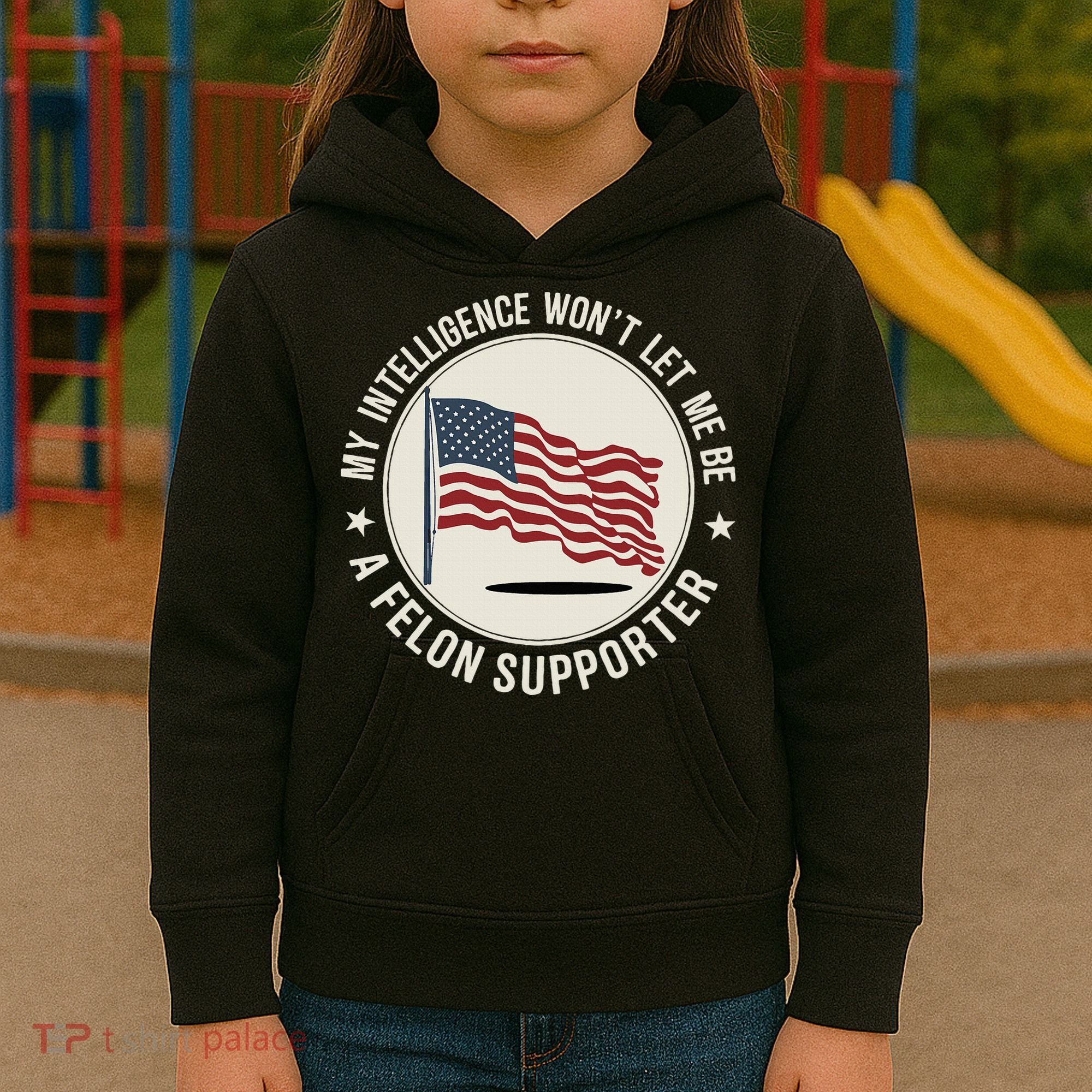 My Intelligence WonT Let Me Be A Felon Supporter Kids Hoodie