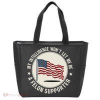 My Intelligence WonT Let Me Be A Felon Supporter Tote Bag thumb 0