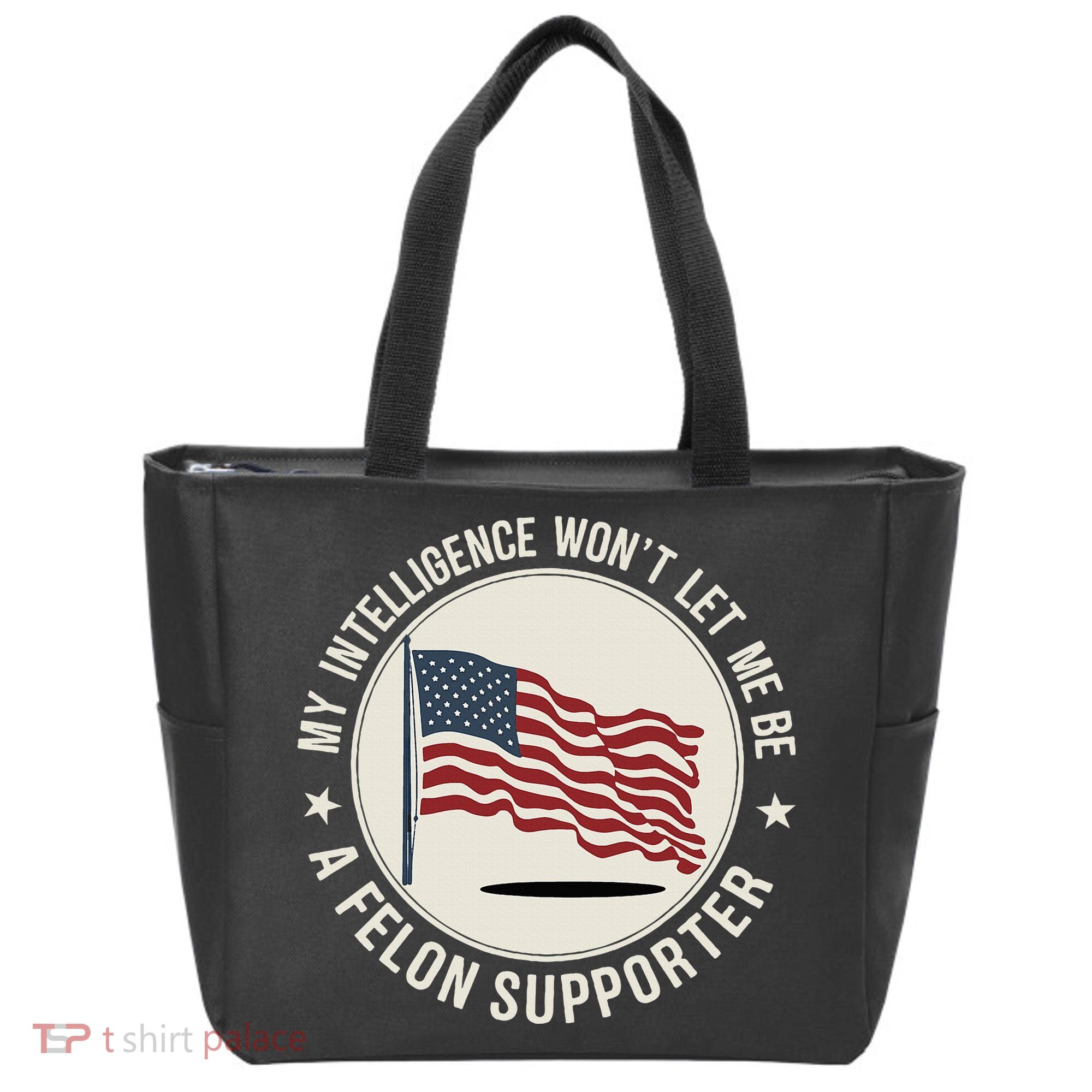 My Intelligence WonT Let Me Be A Felon Supporter Tote Bag