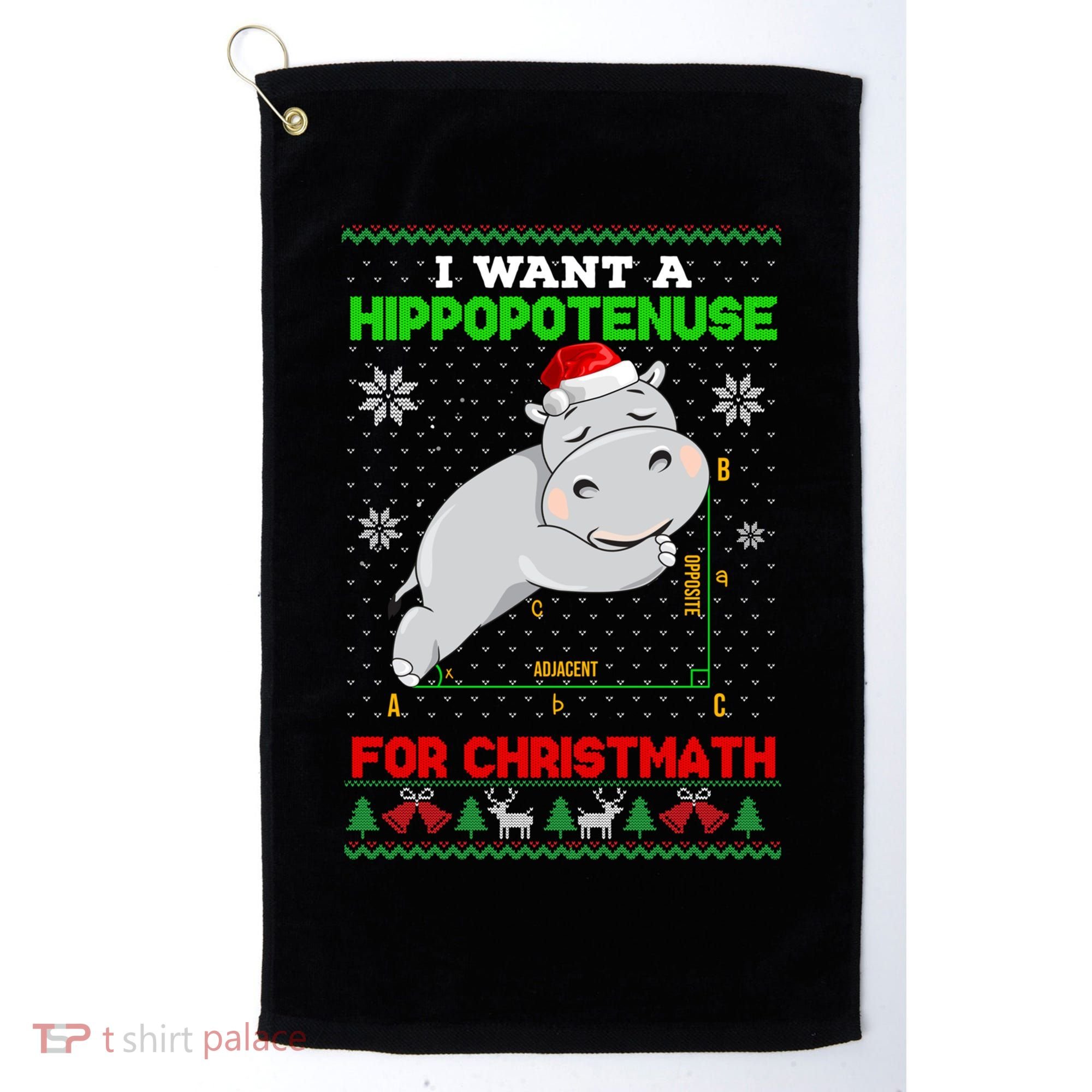 Math I Want A Hippopotenuse For Christmath Ugly Sweater Xmas Gift Golf Towel