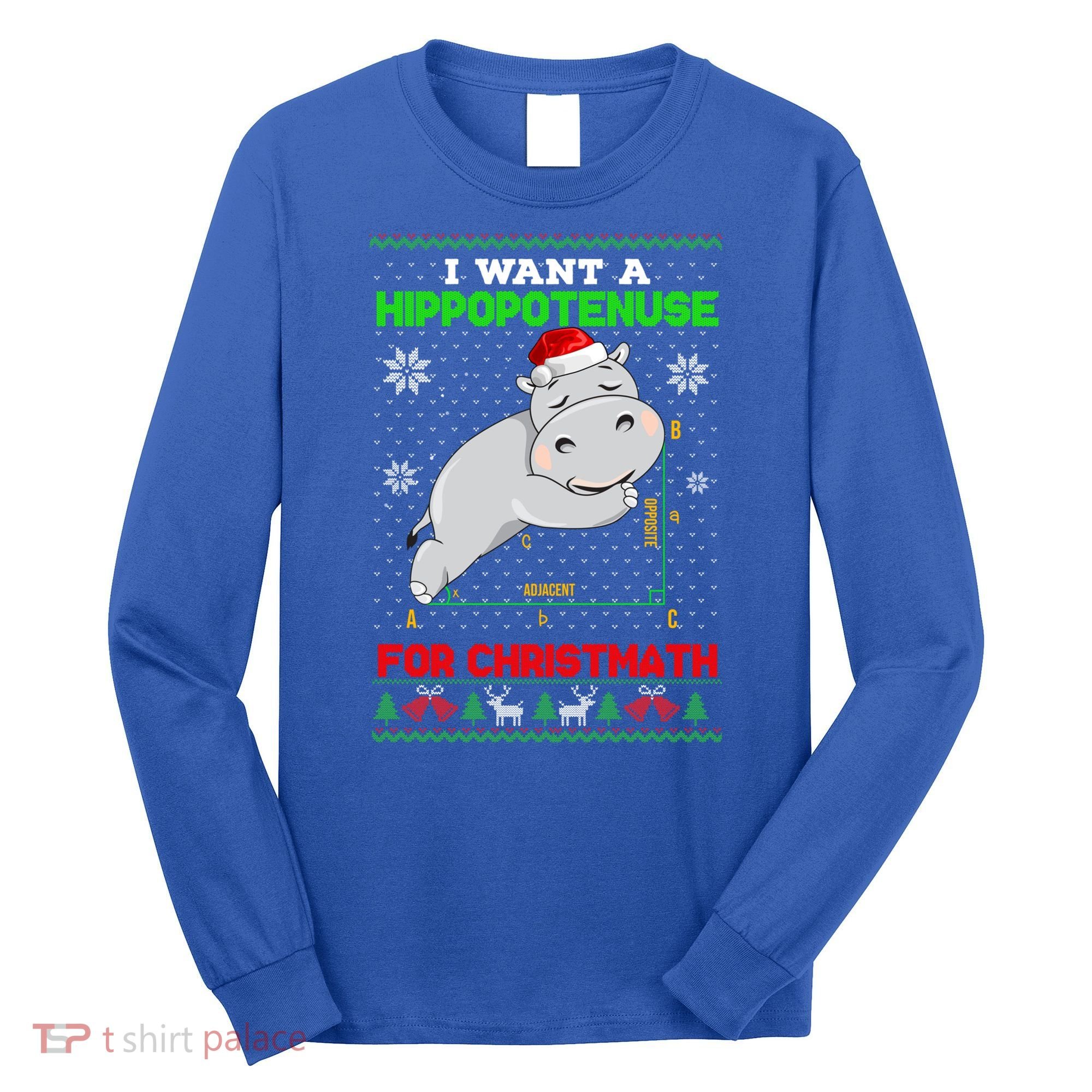 Math I Want A Hippopotenuse For Christmath Ugly Sweater Xmas Gift Long Sleeve Shirt