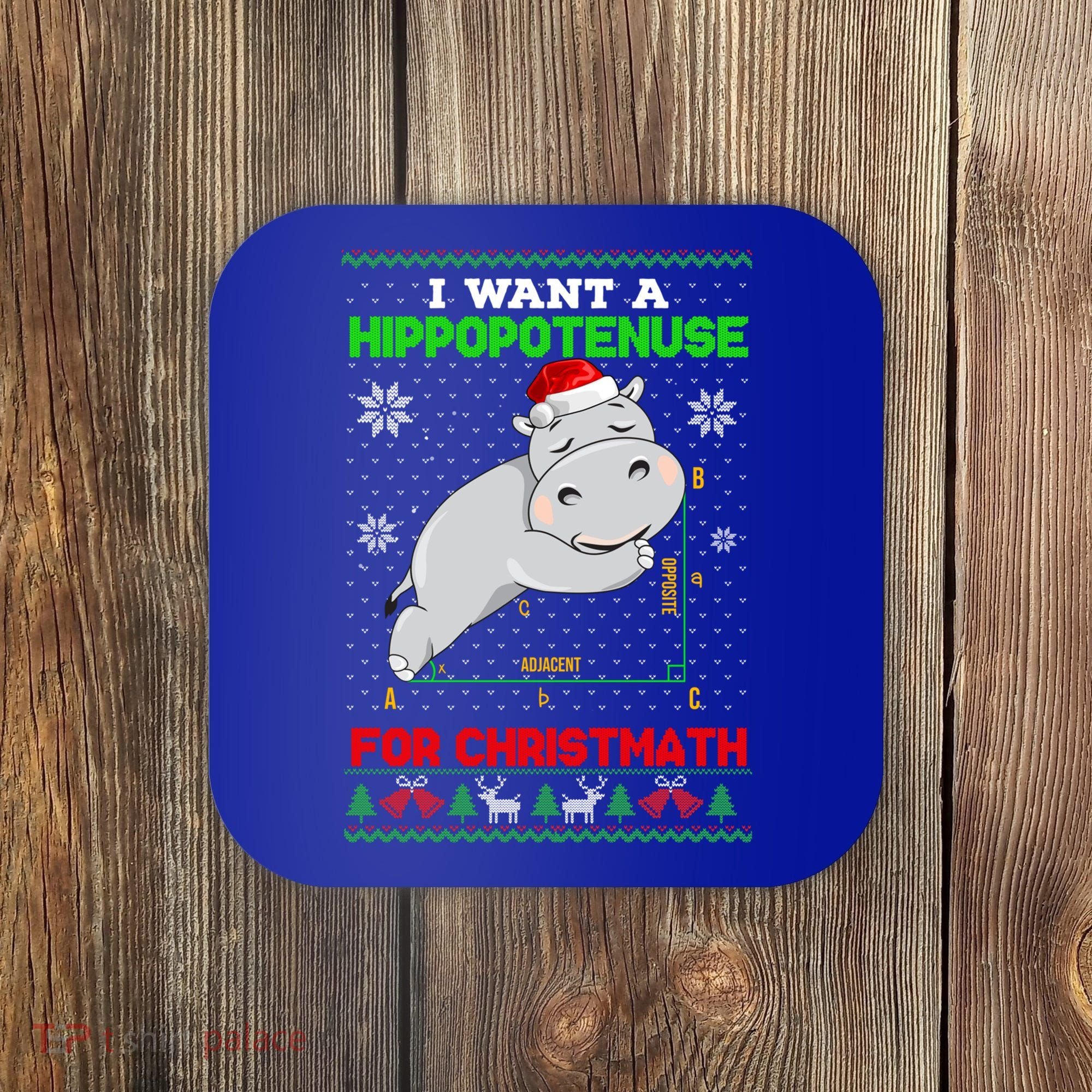 Math I Want A Hippopotenuse For Christmath Ugly Sweater Xmas Gift Coaster