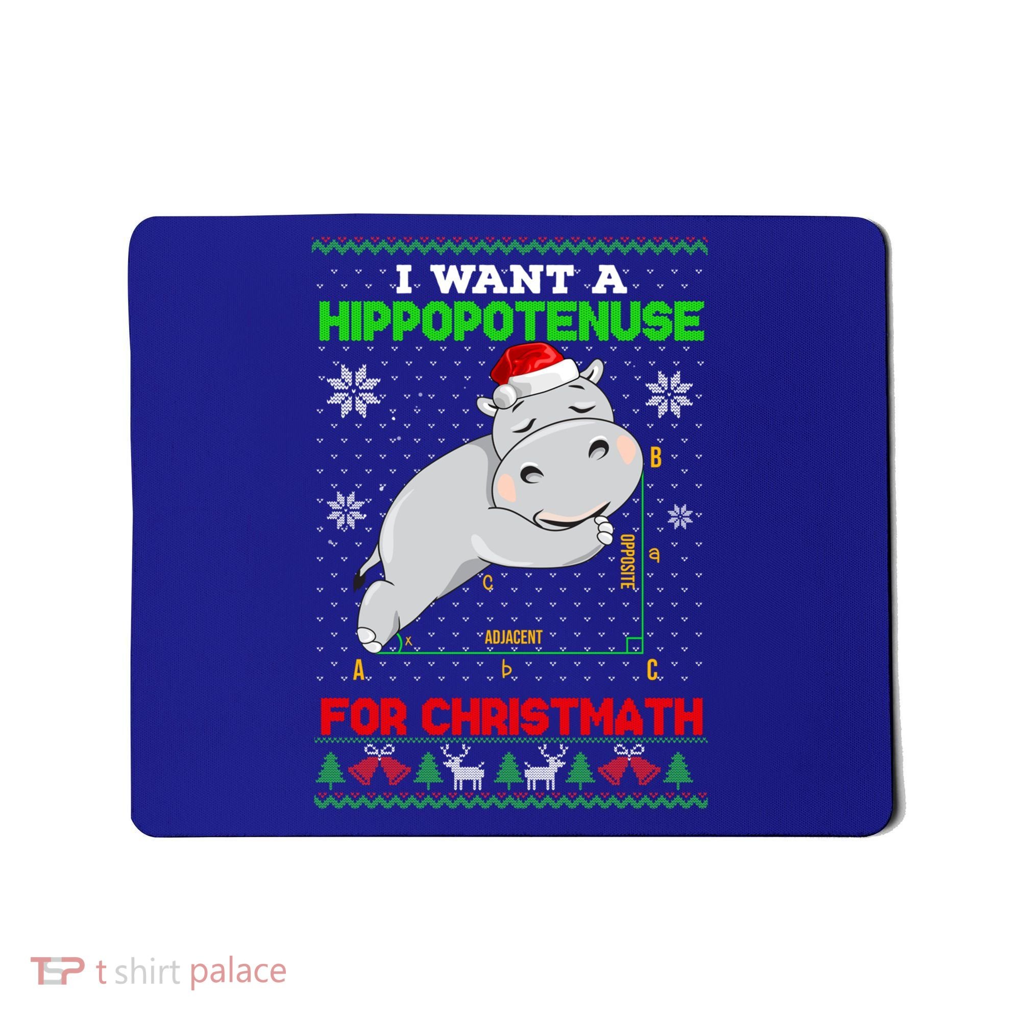 Math I Want A Hippopotenuse For Christmath Ugly Sweater Xmas Gift Mousepad