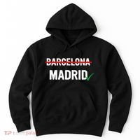 Madrid Is Way Better Than Barcelona In Every Way Hoodie thumb 0