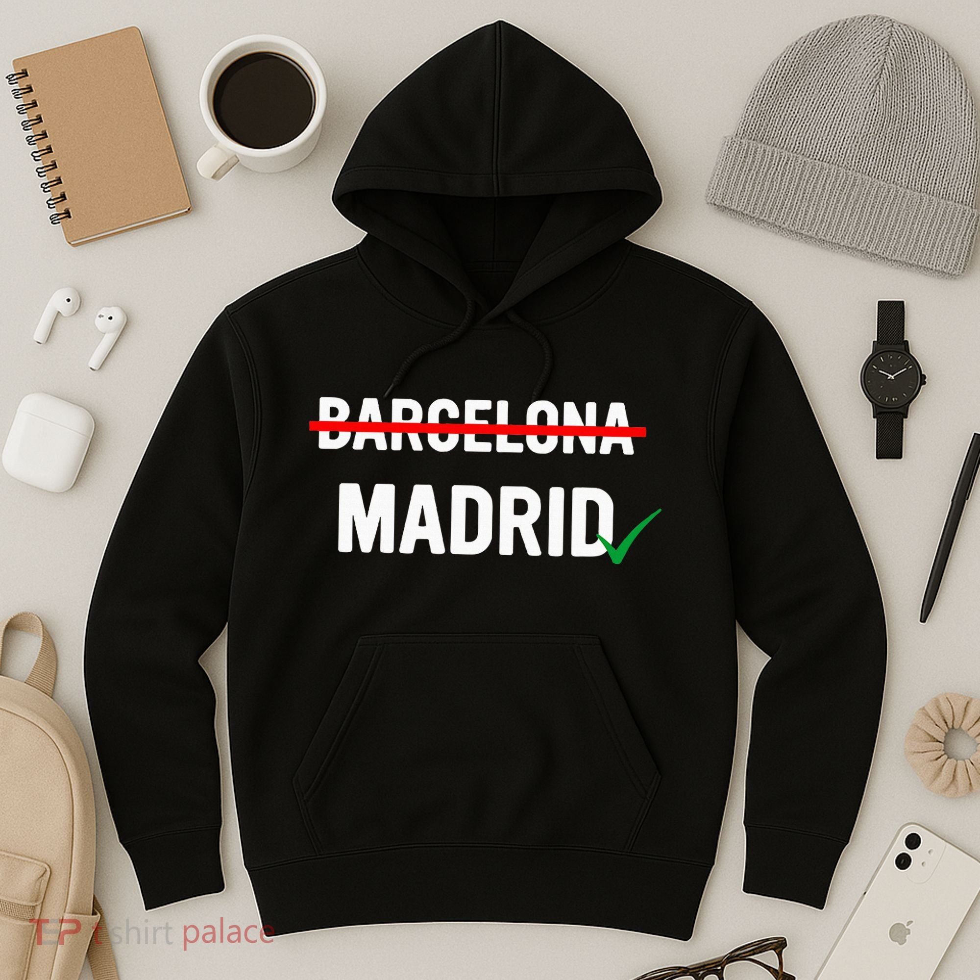 Madrid Is Way Better Than Barcelona In Every Way Hoodie