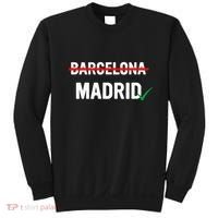 Madrid Is Way Better Than Barcelona In Every Way Sweatshirt thumb 0