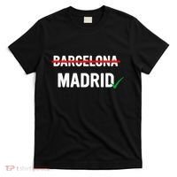 Madrid Is Way Better Than Barcelona In Every Way T-Shirt thumb 0