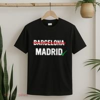 Madrid Is Way Better Than Barcelona In Every Way T-Shirt thumb 2